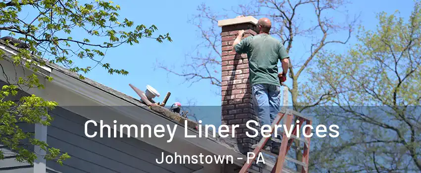  Chimney Liner Services Johnstown - PA