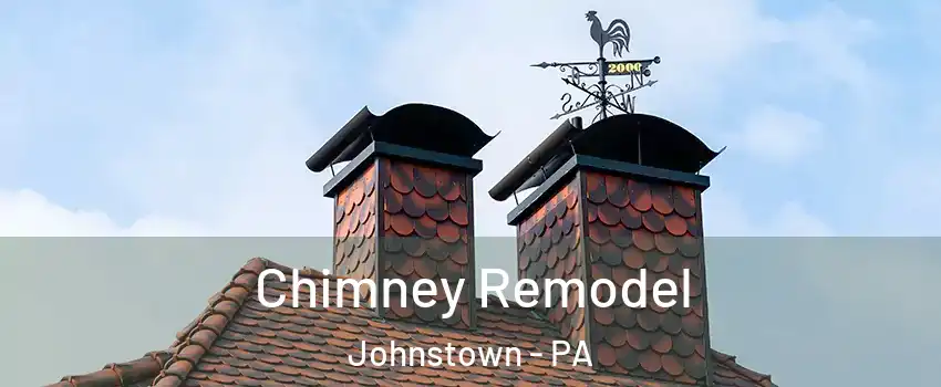  Chimney Remodel Johnstown - PA