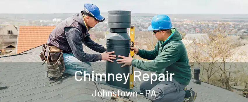  Chimney Repair Johnstown - PA
