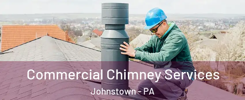  Commercial Chimney Services Johnstown - PA