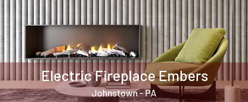  Electric Fireplace Embers Johnstown - PA
