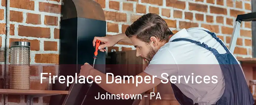  Fireplace Damper Services Johnstown - PA