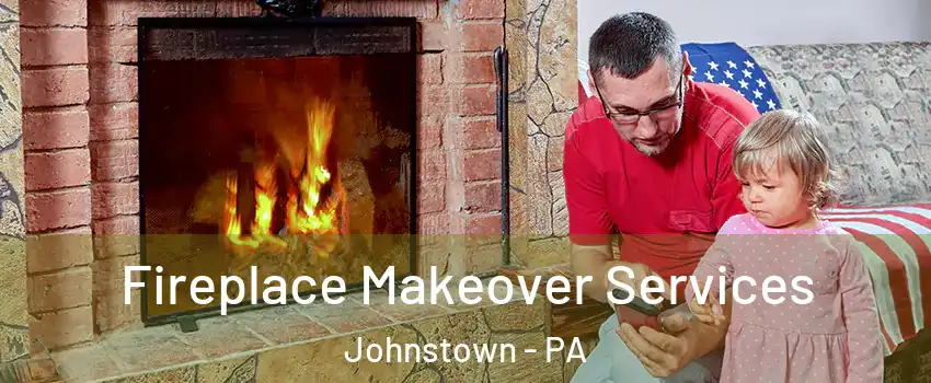  Fireplace Makeover Services Johnstown - PA