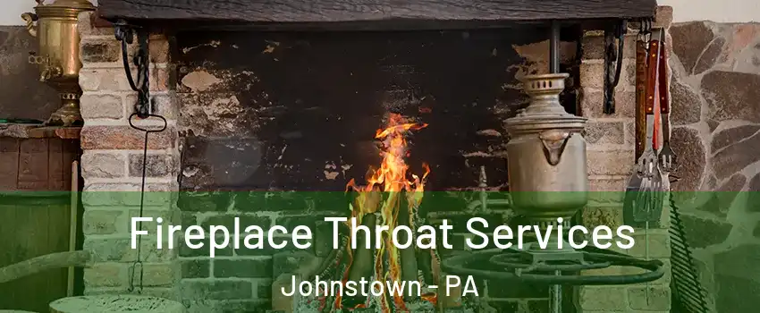  Fireplace Throat Services Johnstown - PA