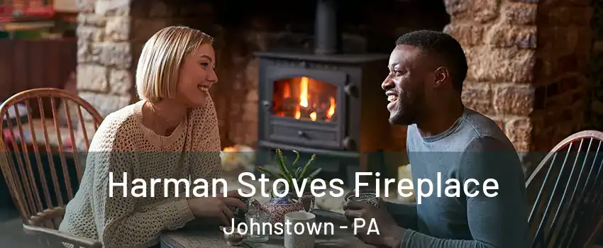  Harman Stoves Fireplace Johnstown - PA