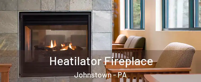  Heatilator Fireplace Johnstown - PA