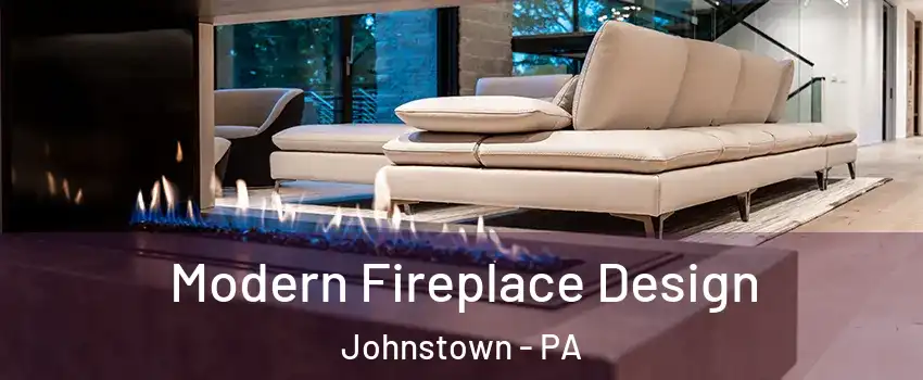  Modern Fireplace Design Johnstown - PA