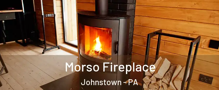  Morso Fireplace Johnstown - PA