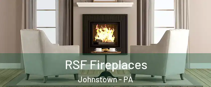  RSF Fireplaces Johnstown - PA