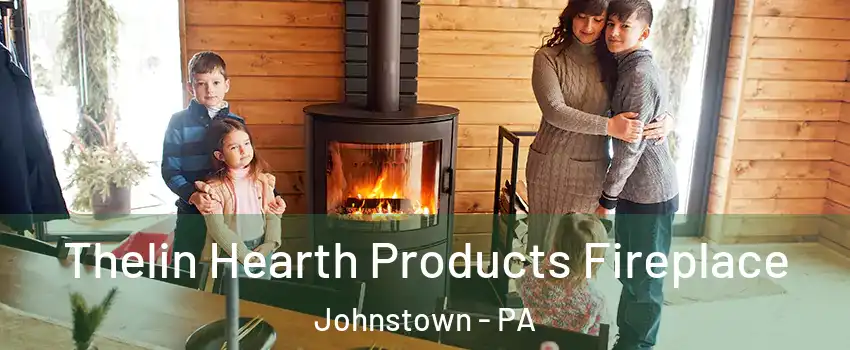  Thelin Hearth Products Fireplace Johnstown - PA